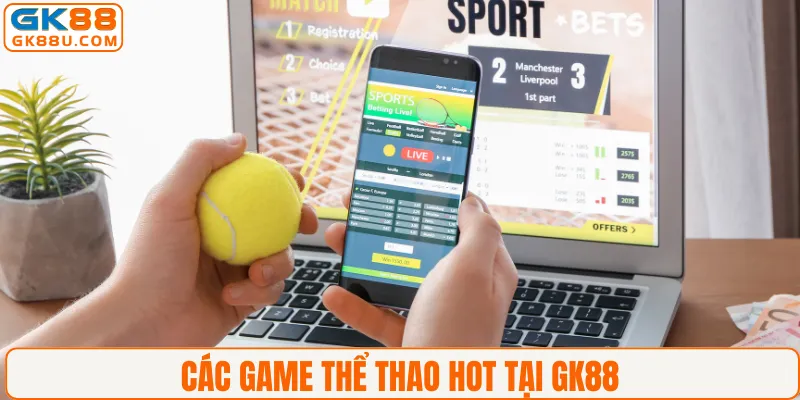 Các game thể thao HOT tại GK88