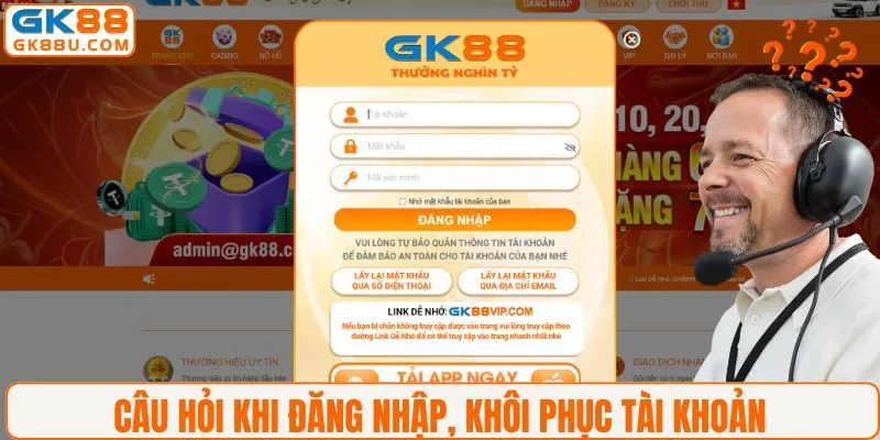 Câu hỏi về đăng nhập và khôi phục tài khoản