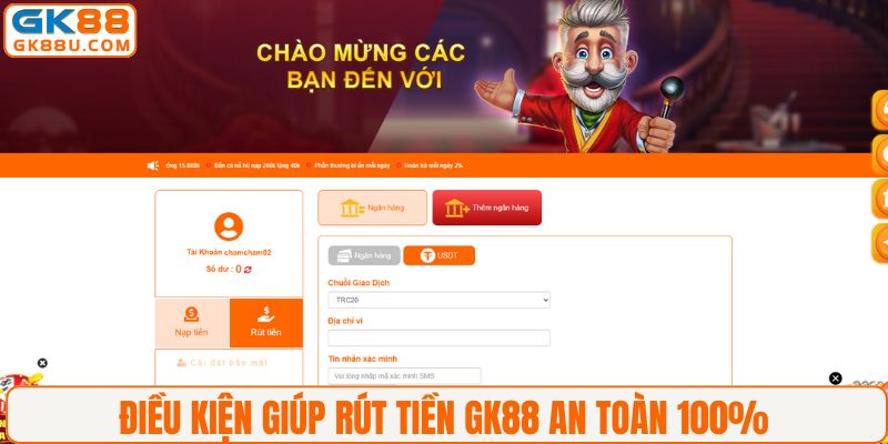 Điều kiện giúp rút tiền GK88 an toàn 100%