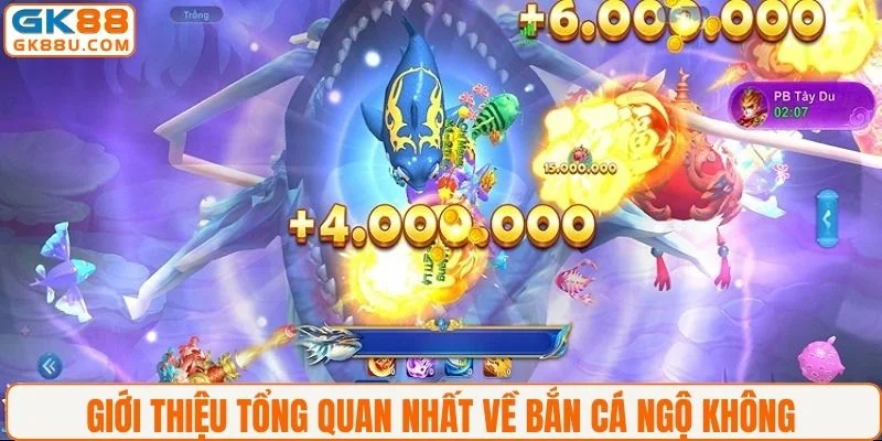 Giới thiệu tổng quan nhất về bắn cá Ngộ Không 