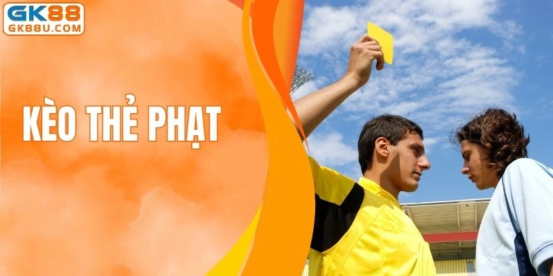 Kèo Thẻ Phạt