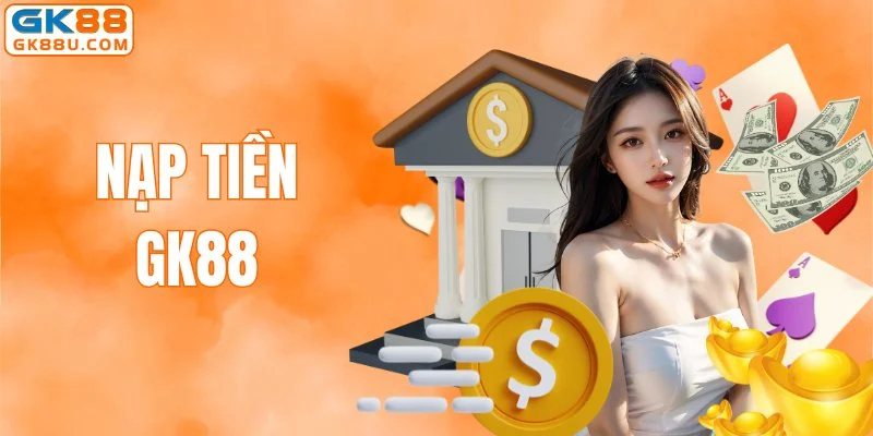 Nạp Tiền GK88