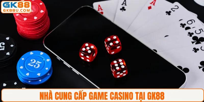 Nhà cung cấp game Casino tại GK88