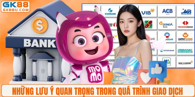 Những lưu ý quan trọng trong quá trình giao dịch