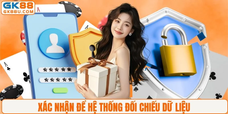 Xác nhận để hệ thống đối chiếu dữ liệu